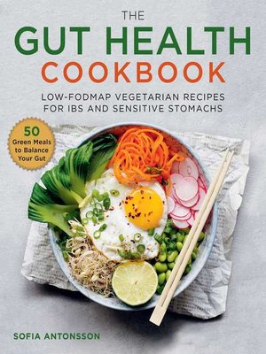 cover image of The Gut Health Cookbook: Low-FODMAP Vegetarian Recipes for IBS and Sensitive Stomachs